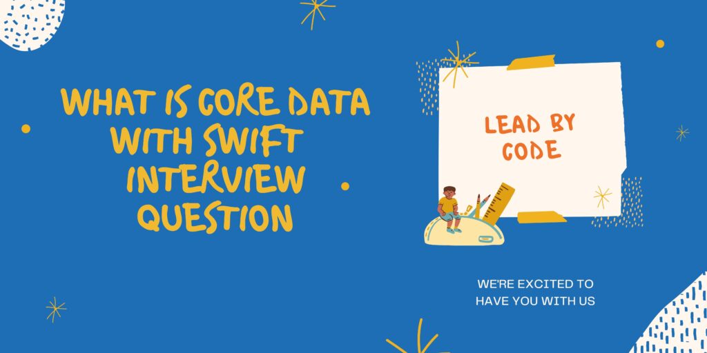 what-is-core-data-with-swift-interview-question